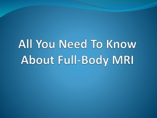 Know About Full Body MRI