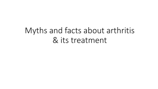 Myths and facts about arthritis & its treatment