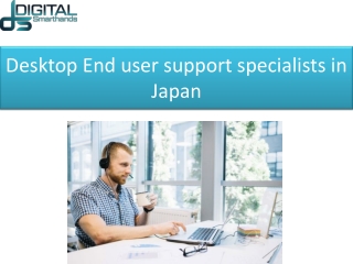Desktop End user support specialists in Japan