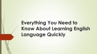 Everything You Need to Know About Learning English Language Quickly