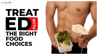 Treat ED with the Right Food Choices