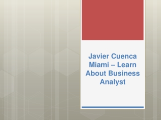 Javier Cuenca Miami – Learn About Business Analyst