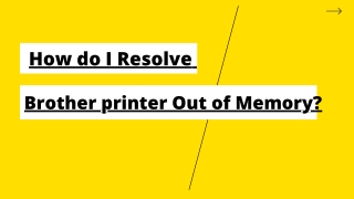 How do i resolve the Brother printer Out of Memory?