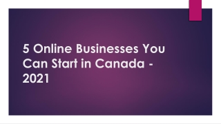5 Online Businesses You Can Start in Canada - 2021
