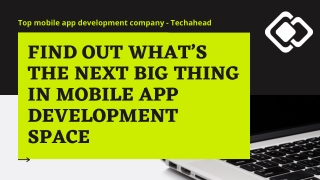 Know The Next Big Thing Starting In Mobile App Development Space