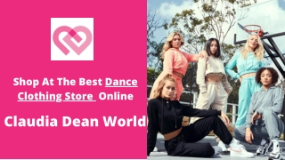 Shop At The Best Dance Clothing Store Online | Claudia Dean World