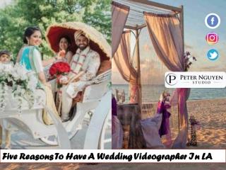 Five Reasons To Have A Wedding Videographer In LA
