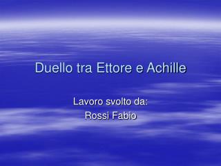 Duello tra Ettore e Achille