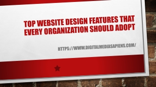 Top Website Design Features That Every Organization Should Know