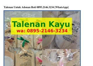 Talenan Untuk Adonan Roti ౦895-21ԿᏮ-323Կ{WA}