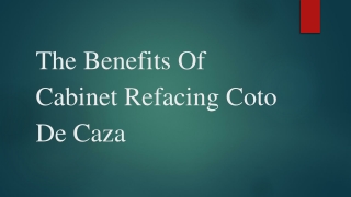 The Benefits Of Cabinet Refacing Coto De Caza