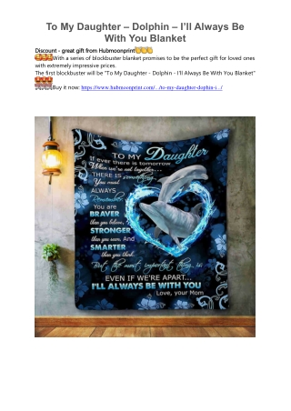 To My Daughter – Dolphin – I’ll Always Be With You Blanket