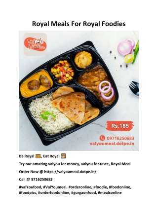 Royal Meals For Royal Foodies