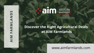 Discover the Right Agricultural Deals at AIM Farmlands