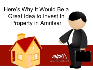 Here’s why it would be a great Idea to Invest in property in Amritsar