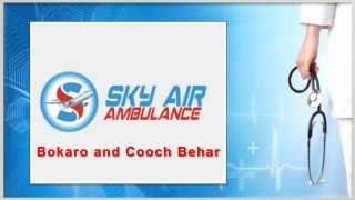 Use Air Ambulance from Cooch-Behar and Bokaro to Delhi with Top-Grade ICU Support