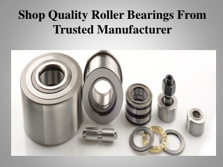 Shop Quality Roller Bearings From Trusted Manufacturer