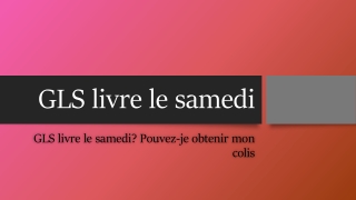 GLS livre le samedi