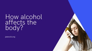 How alcohol affects the body?
