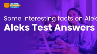 Some interesting facts on Aleks Test Answers