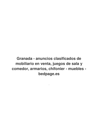 Granada - anuncios clasificados de mobiliario en venta, juegos de sala y comedor, armarios, chifonier - muebles - bedpag