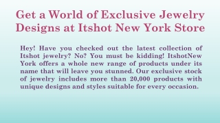 Get a World of Exclusive Jewelry Designs at Itshot New York Store