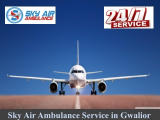 Obtain Air Ambulance in Gwalior at a Nominal Charges