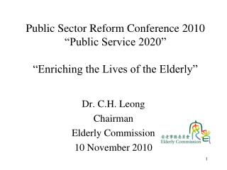 Public Sector Reform Conference 2010 “Public Service 2020” “Enriching the Lives of the Elderly”