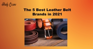 The 5 Best Leather Belt Brands in 2021