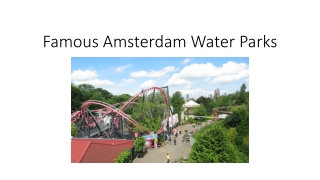 Famous Amsterdam Water parks in amsterdam