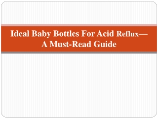 Ideal Baby Bottles For Acid Reflux — A Must-Read Guide