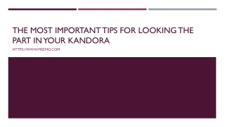 The Most Important Tips for Looking the Part Kandora