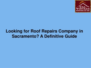 Looking for Roof Repairs Company in Sacramento A Definitive Guide