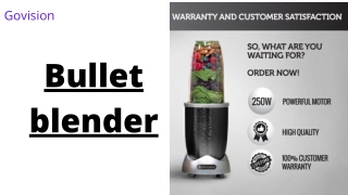 Bullet blender