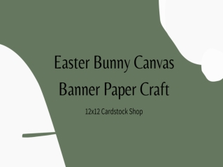 Easter Bunny Canvas Banner Paper Craft