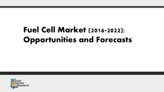 Fuel cell Market(2016-2022) : Opportunities and Forecasts.