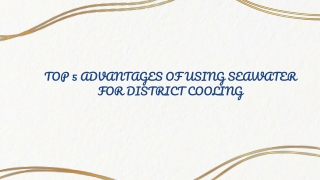 TOP 5 ADVANTAGES OF USING SEAWATER FOR DISTRICT COOLING