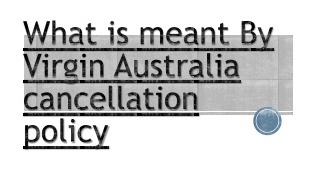 What is meant By Virgin Australia cancellation policy