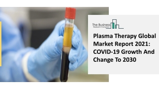 Global Plasma Therapy Market Report 2021-2030 | Growth and Trends