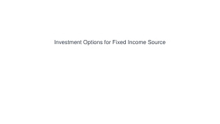 Investment Options for Fixed Income Source