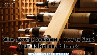 Wine Storage Solutions – How to Start Your Collection at Home?