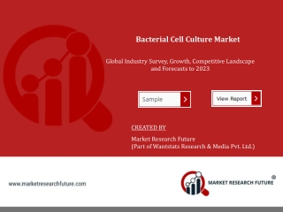 Bacterial Cell Culture Market Report Till 2025 | Industry Analysis & Forecast