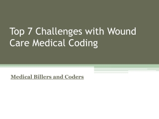 Top 7 Challenges with Wound Care Medical Coding