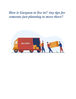 How is Gurgaon to live in? Any tips for someone just planning to move there?