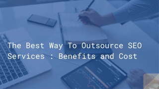 Benefits and Cost: Way to Outsource SEO Services