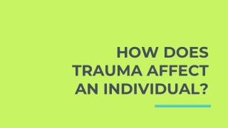 How Does Trauma Affect An Individual