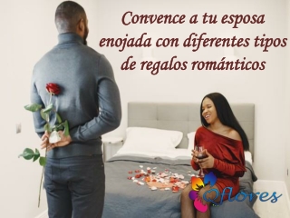 Convence a tu esposa enojada con diferentes tipos de regalos románticos