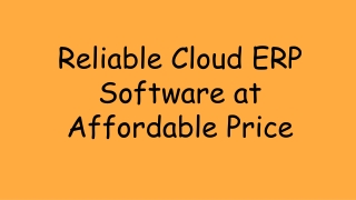 Reliable Cloud ERP Software at Affordable Price