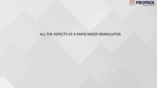 ALL THE ASPECTS OF A RAPID MIXER GRANULATOR