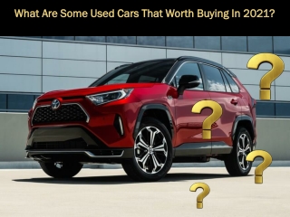 What Are Some Used Cars That Worth Buying In 2021